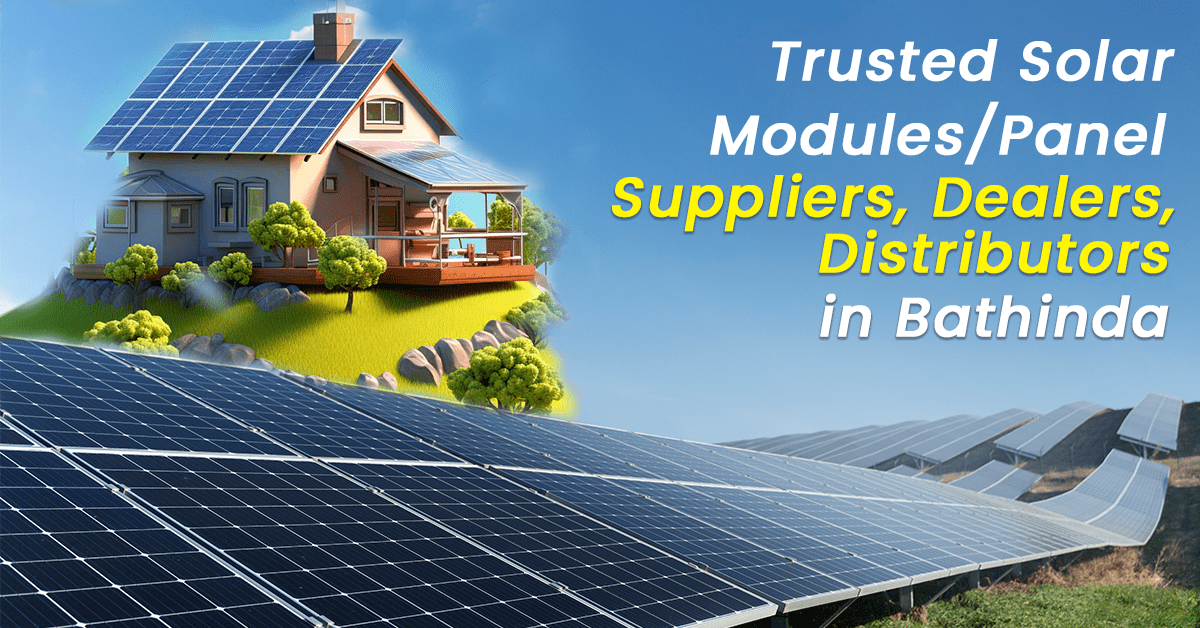 Trusted Solar Modules/Panel Suppliers, Dealers, and Distributors in Bathinda, Punjab, India