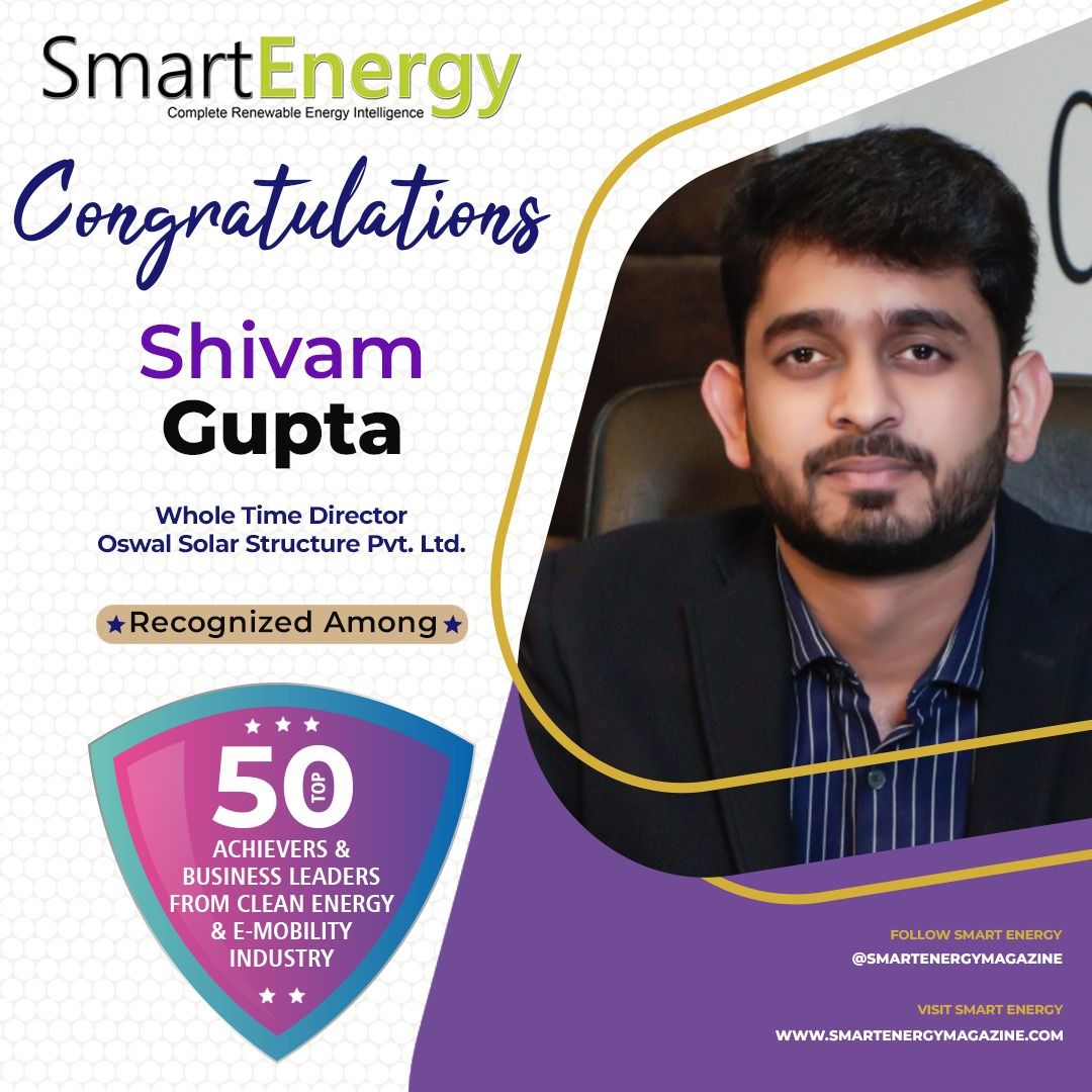 Mr. Shivam Gupta Recognized Among the Top 50 Achievers & Business Leaders in Clean Energy 2025