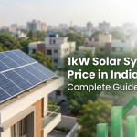 1kW Solar System Price in India 2026 – Cost, Subsidy & Savings