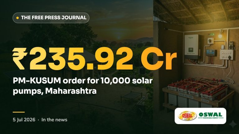 Free Press Journal: Oswal ₹235.92 crore PM-KUSUM order for 10,000 solar pumps